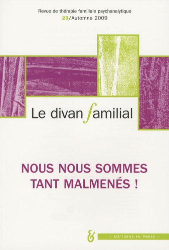 Anne Loncan - Le divan familial N° 23, Automne 2009 : Nous nous sommes tant malmenés !.