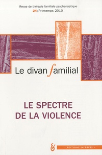 Alberto Eiguer et Anne Loncan - Le divan familial N° 24, Printemps 201 : Le spectre de la violence.