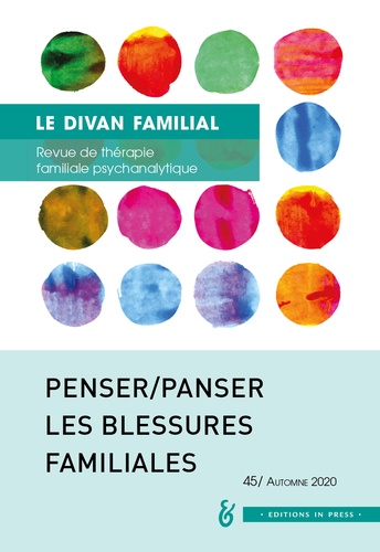 Le divan familial N° 45, automne 2020 Penser/panser les blessures familiales