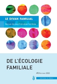 Anne Loncan - Le divan familial N° 49, automne 2022 : De l'écologie familiale.