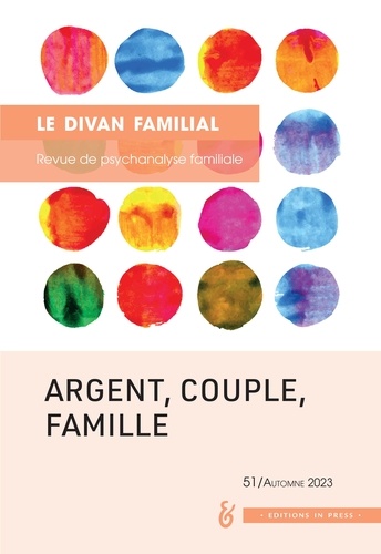 Le divan familial N° 51, automne 2023 Argent, couple, famille