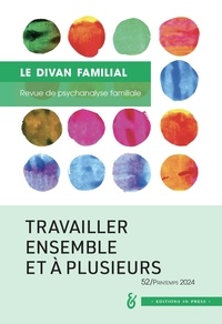  Collectif - Le divan familial N° 52 : Travailler ensemble et à plusieurs.