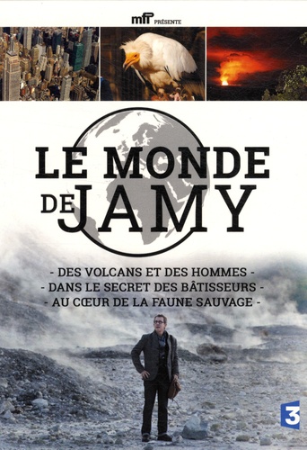 Jamy Gourmaud - Le monde de Jamy - Des volcans et des hommes ; Dans le secret des bâtisseurs ; Au coeur de la faune sauvage. 3 DVD