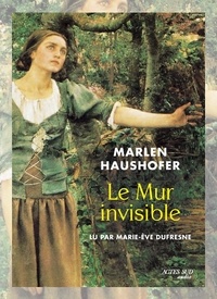 Marlen Haushofer - Le mur invisible. 1 CD audio MP3