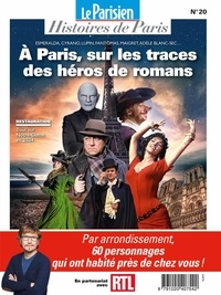 Charles de Saint Sauveur - Le Parisien Histoires de Paris N° 20, septembre 2022 : A Paris, sur les traces des héros de romans.
