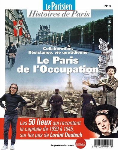 Rafael Pic - Le Parisien Histoires de Paris N° 8, Mai 2019 : Le Paris de l'Occupation - Collaboration, Résistance, vie quotidienne.
