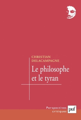 Le philosophe et le tyran.. Histoire d'une illusion