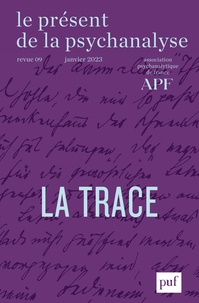 Jacques André - Le présent de la psychanalyse N° 9, janvier 2023 : La trace.