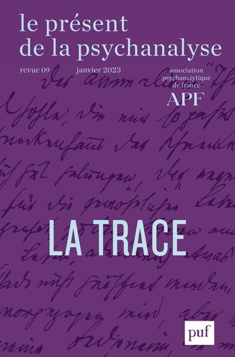 Jacques André - Le présent de la psychanalyse N° 9, janvier 2023 : La trace.