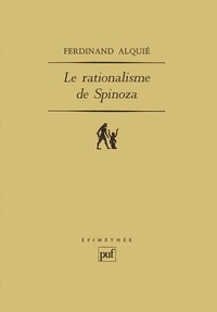 Ferdinand Alquié - Le rationalisme de Spinoza.