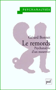 Le remords. Psychanalyse d'un meurtrier