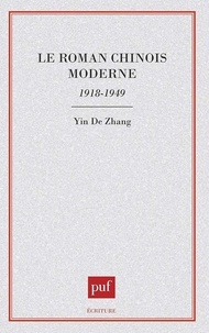 Yinde Zhang - Le roman chinois moderne - 1918-1949.