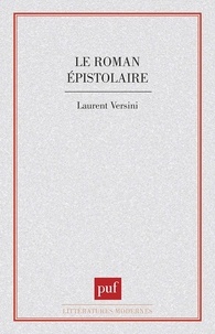 Laurent Versini - Le roman épistolaire.
