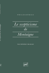Frédéric Brahami - Le scepticisme de Montaigne.