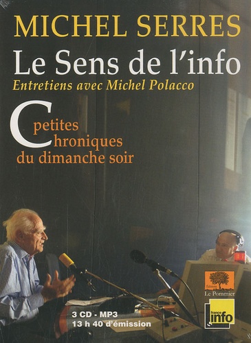 Michel Serres - Le sens de l'info - Petites chroniques du dimanche soir - 3 CD MP3.