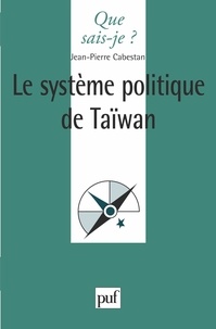 Jean-Pierre Cabestan - Le système politique de Taiwan - La politique en République de Chine aujourd'hui.