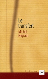 Michel Neyraut - Le transfert - Etude psychanalytique.