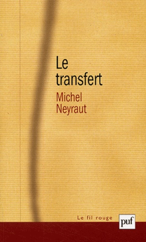 Michel Neyraut - Le transfert - Etude psychanalytique.