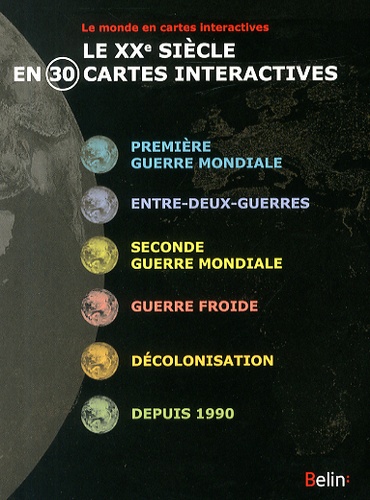  Belin - Le XXe siècle en 30 cartes interactives. 1 Cédérom