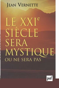 Le XXIème siècle sera mystique ou ne sera pas