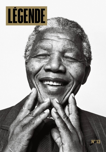 Eric Fottorino - Légende N° 13 : Nelson Mandela.