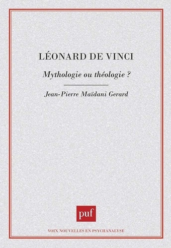 Léonard de Vinci. Mythologie ou théologie ?
