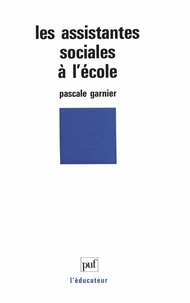 Pascale Garnier - Les assistantes sociales à l'école.