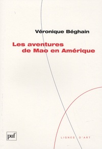 Véronique Béghain - Les aventures de Mao en Amérique.