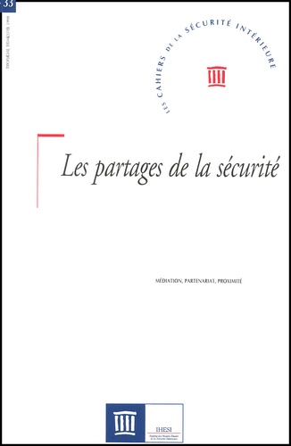  Collectif - Les Cahiers de la Sécurité Intérieure N° 33 Juillet 1998 : Les partages de la sécurité.