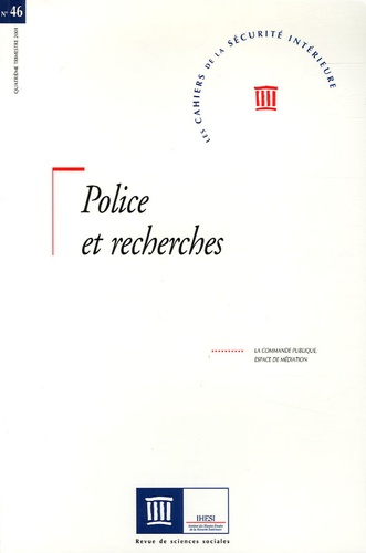  Collectif - Les Cahiers de la Sécurité Intérieure N° 46, Quatrième tri : Police et recherches.