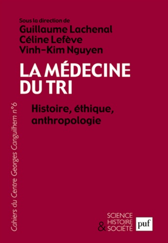 Les Cahiers du Centre Georges-Canguilhem N° 6 La médecine du tri. Histoire, éthique, anthropologie