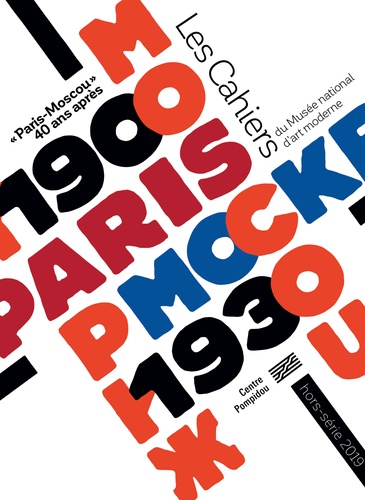 Les Cahiers du Musée national d'art moderne Hors-série 2019 "Paris-Moscou" 40 ans après