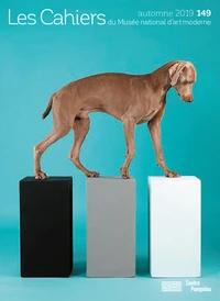 Les Cahiers du Musée national d'art moderne N° 149, automne 2019
