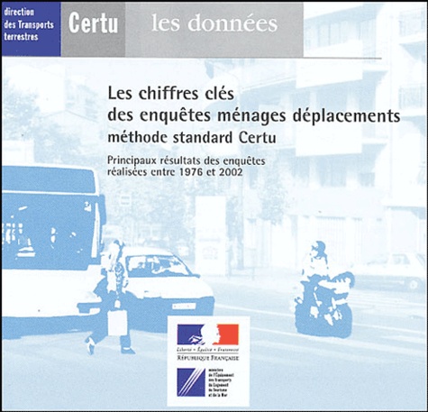  CERTU - Les chiffres clés des enquêtes ménages déplacements - Méthode standard Certu.