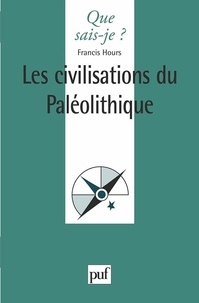 Francis Hours - Les civilisations du paléolithique.