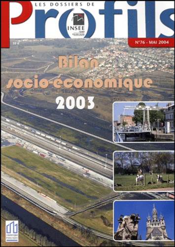  INSEE - Les dossiers de Profils N° 76, Mai 2004 : Bilan socio-économique 2003.