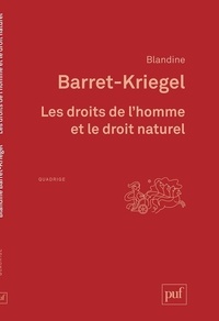 Blandine Barret-Kriegel - Les Droits de l'homme et le droit naturel.