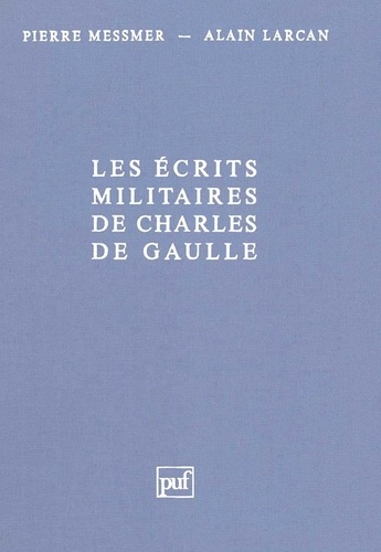 Les Écrits militaires de Charles de Gaulle. Essai d'analyse thématique