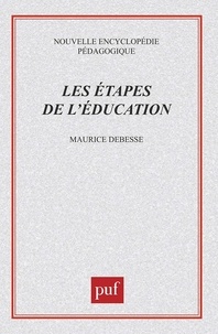 Maurice Debesse - Les étapes de l'éducation.