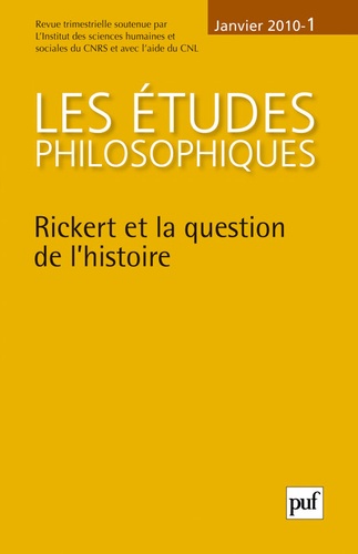 Heinrich Rickert et Marc Buhot de Launay - Les études philosophiques N° 1, Janvier 2010 : Rickert et la question de l'histoire.
