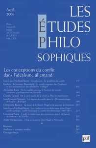 Jean-Louis Vieillard-Baron et Alexandra Roux - Les études philosophiques N° 2, Avril 2006 : Les conceptions du conflit dans l'idéalisme allemand.