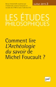 Comment lire L'Archéologie du savoir de Michel Foucault ?