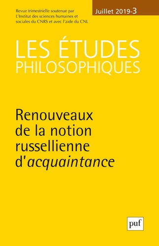 Les études philosophiques N° 3, juillet 2019 Renouveaux de la notion russellienne d'acquaintance