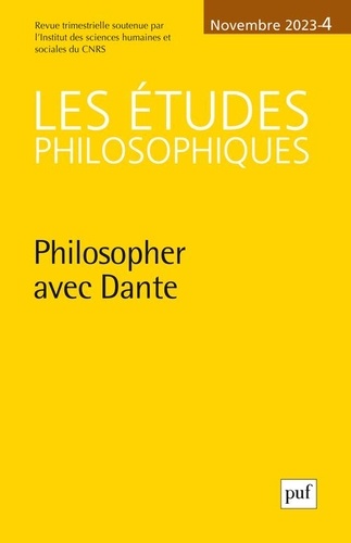 Les études philosophiques N° 4, novembre 2023 Philosopher avec Dante