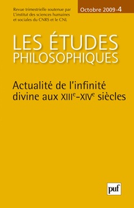 Dan Arbib et Igor Agostini - Les études philosophiques N° 4, Octobre 2009 : Actualité de l'infinité divine aux XIIIe-XIVe siècles.