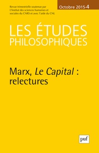 David Lefebvre - Les études philosophiques N° 4, Octobre 2015 : Marx, Le Capital : relectures.