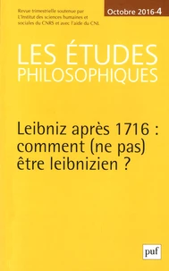 Leibniz après 1716 : comment (ne pas) être leibnizien ?