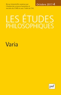 Martine Pécharman et Emilie Tardivel - Les études philosophiques N° 4, octobre 2017 : Varia.