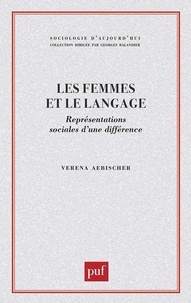 Verena Aebischer - Les Femmes et le langage - Représentations sociales d'une différence.