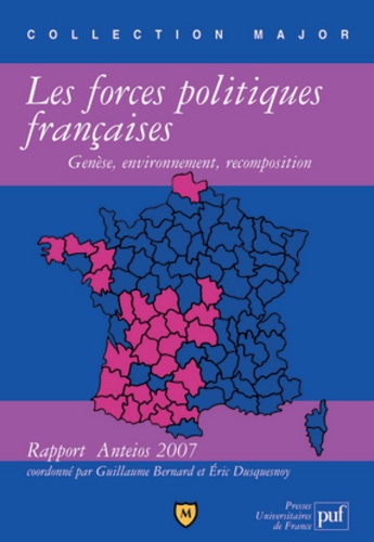 Guillaume Bernard et Eric Duquesnoy - Les forces politiques françaises : genèse, environnement, recomposition - Rapport Anteios 2007.